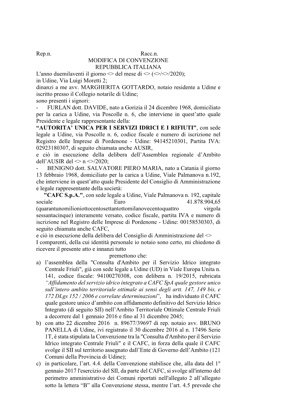 Rep.N. Racc.N. MODIFICA DI CONVENZIONE REPUBBLICA ITALIANA L'anno Duemilaventi Il Giorno &lt;&gt; Del Mese Di &lt;&gt; (&lt;