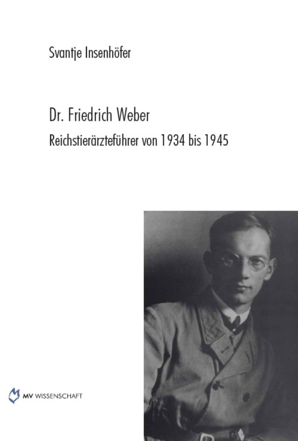 Dr. Friedrich Weber Reichstierärzteführer Von 1934 Bis 1945