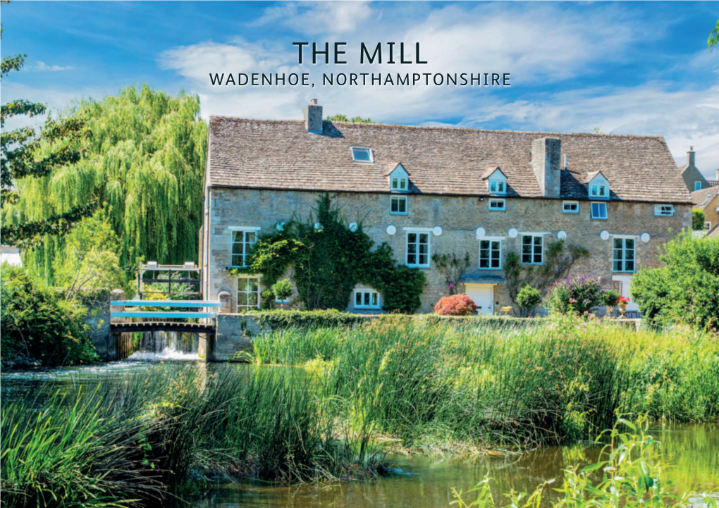 THE MILL WADENHOE, NORTHAMPTONSHIRE the Mill, Wadenhoe, Northamptonshire, PE8 5XD