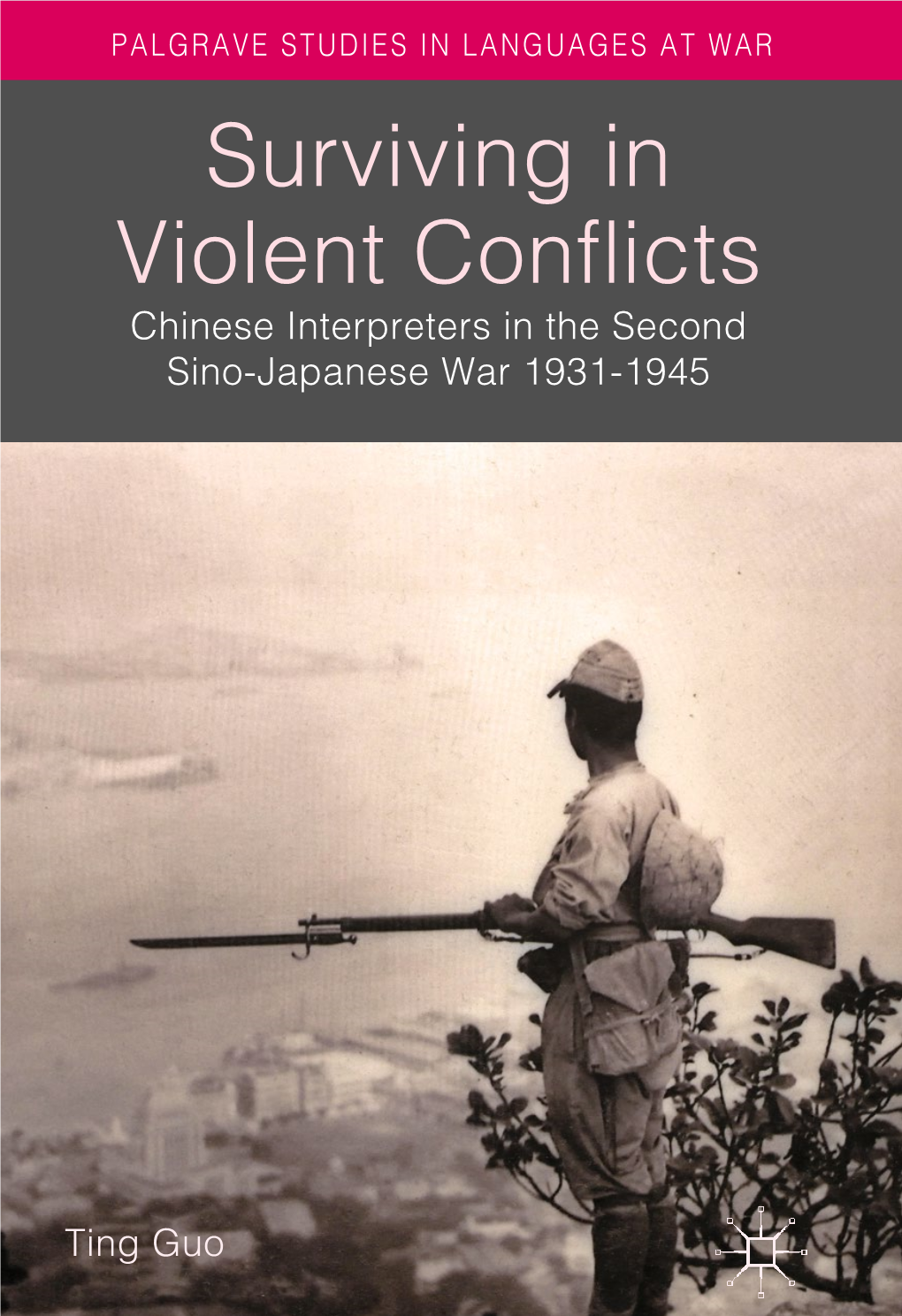 Surviving in Violent Conflicts Chinese Interpreters in the Second Sino-Japanese War 1931-1945