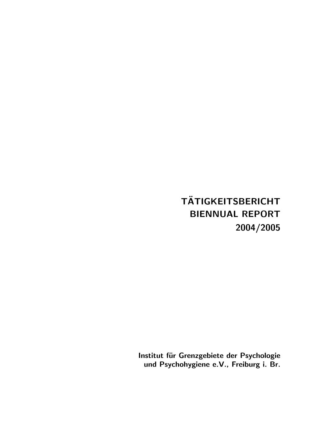 T¨Atigkeitsbericht Biennual Report 2004/2005