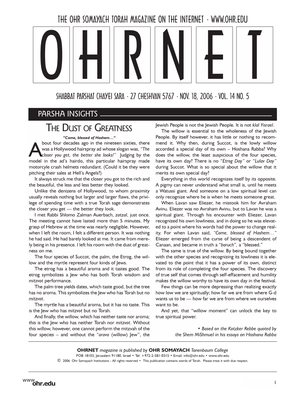 The Ohr Somayach Torah Magazine on the Internet • O H R N E T Shabbat Parshat Chayei Sara • 27 Cheshvan 5767 • Nov