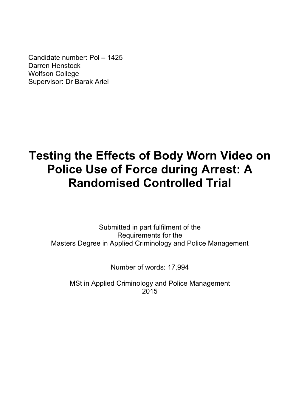 Testing the Effects of Body Worn Video on Police Use of Force During Arrest: a Randomised Controlled Trial