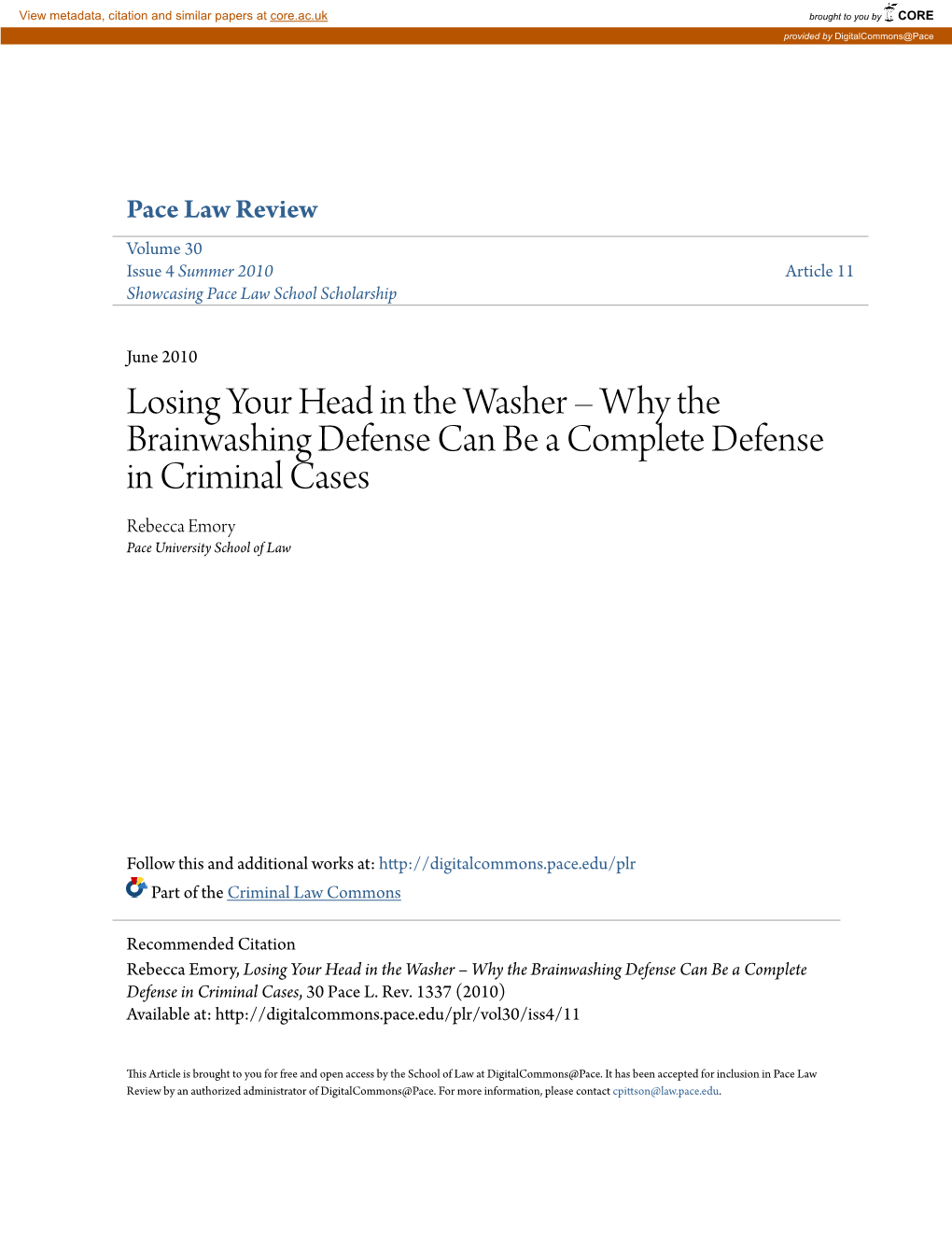 Losing Your Head in the Washer – Why the Brainwashing Defense Can Be a Complete Defense in Criminal Cases Rebecca Emory Pace University School of Law