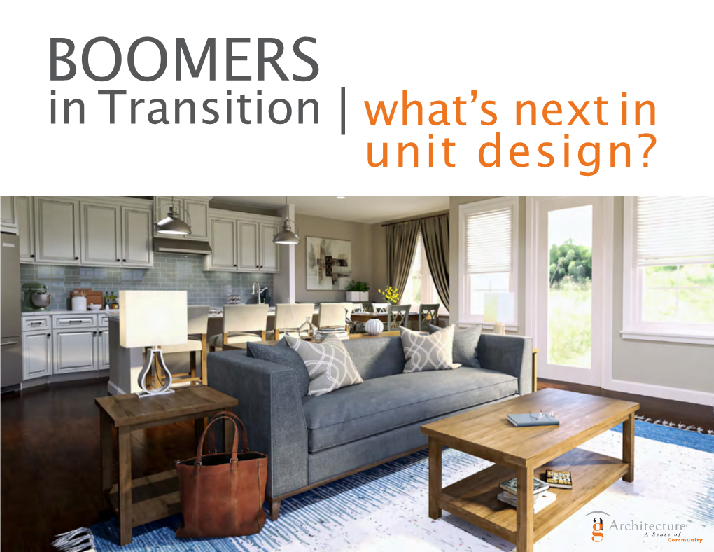 BOOMERS in Transition | What’S Next in Unit Design? DESIGN TOPICS INTRO TEAM the Question Everyone Is Asking Right Now Is—What Do