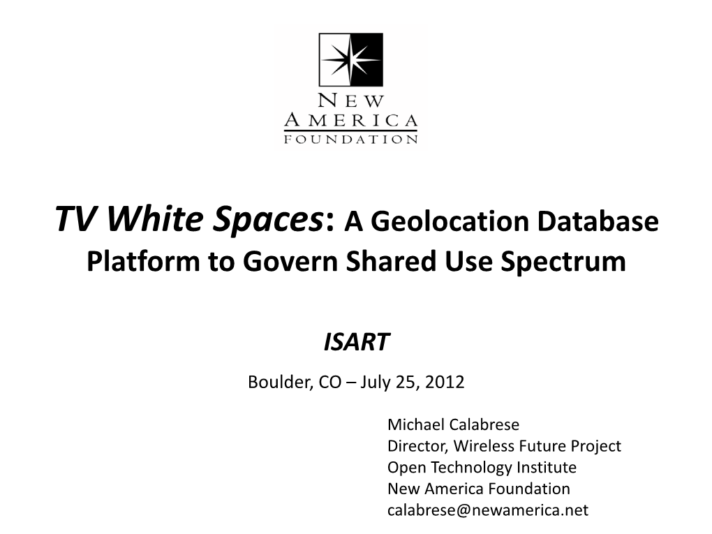 TV White Spaces: a Geolocation Database Platform to Govern Shared Use Spectrum