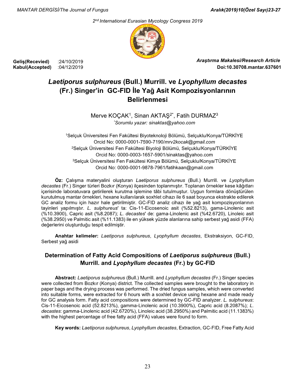 Laetiporus Sulphureus (Bull.) Murrill. Ve Lyophyllum Decastes (Fr.) Singer’In GC-FID İle Yağ Asit Kompozisyonlarının Belirlenmesi