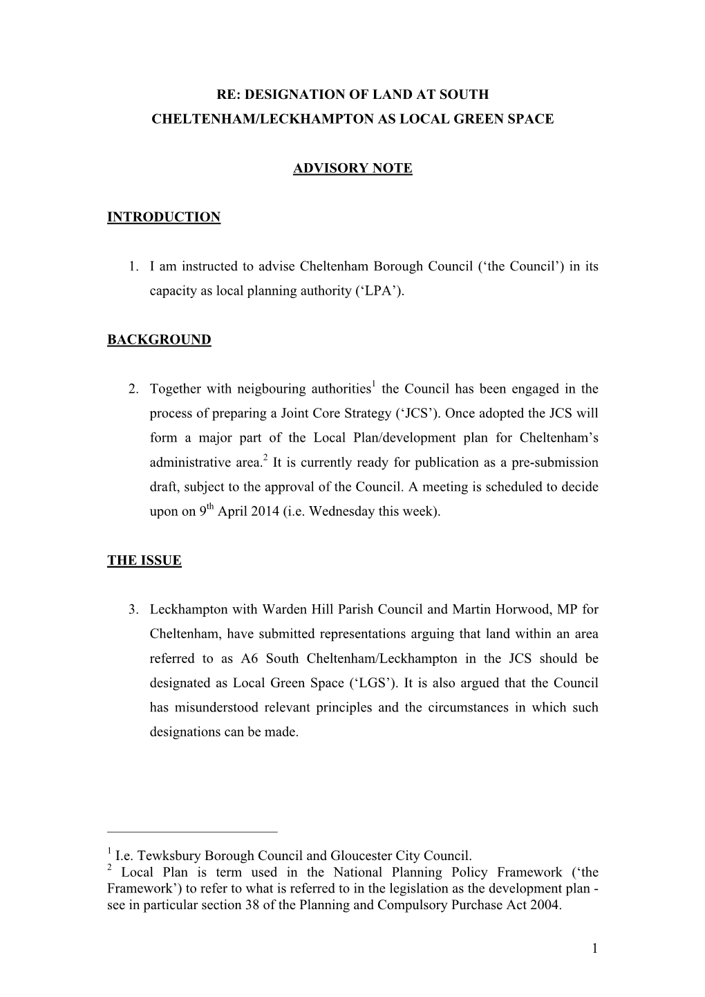 1 RE: DESIGNATION of LAND at SOUTH CHELTENHAM/LECKHAMPTON AS LOCAL GREEN SPACE ADVISORY NOTE INTRODUCTION 1. I Am Instructed To