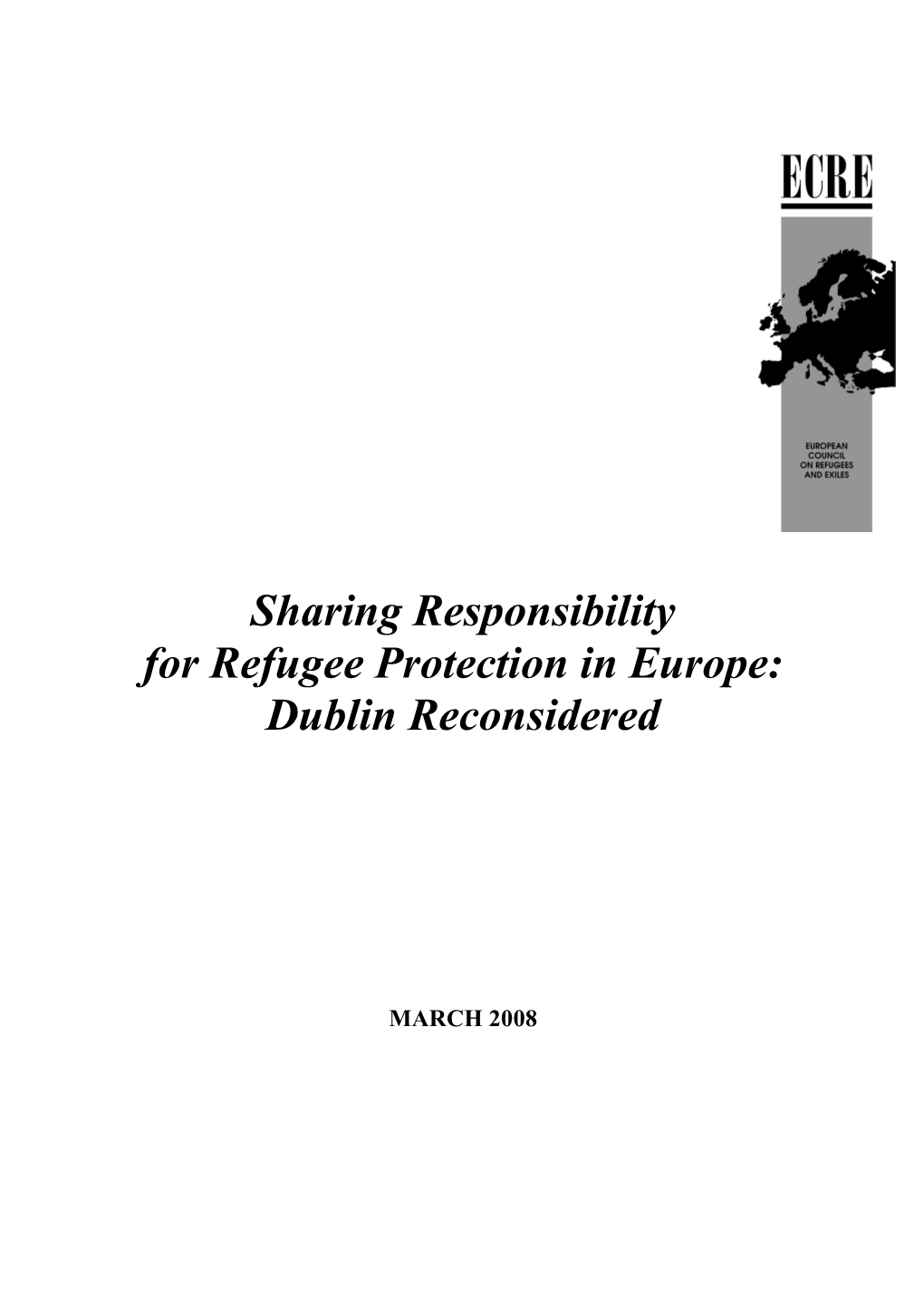 Sharing Responsibility for Refugee Protection in Europe: Dublin Reconsidered