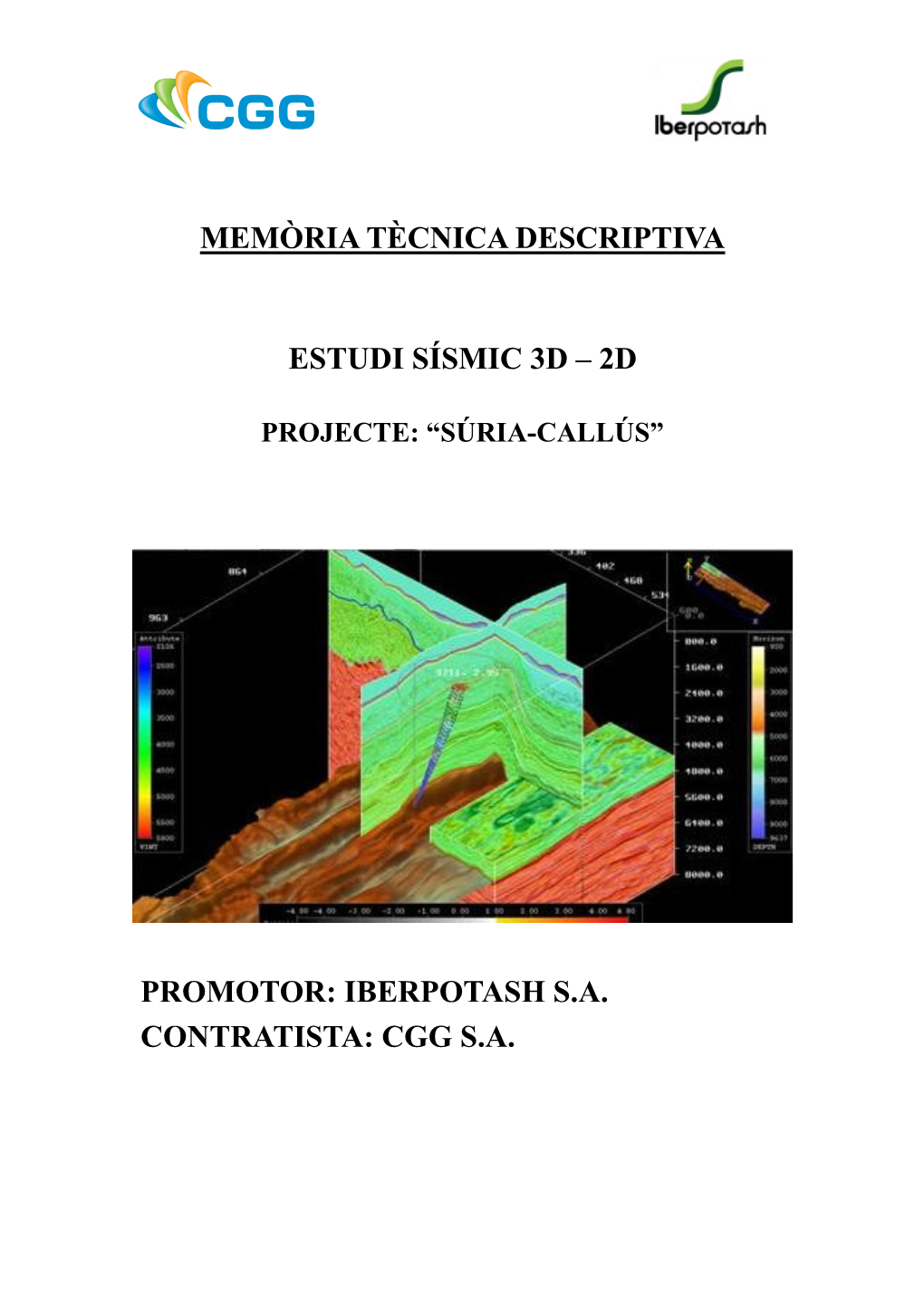 Memòria Tècnica Descriptiva Estudi Sísmic 3D – 2D Promotor: Iberpotash S.A. Contratista: Cgg S.A