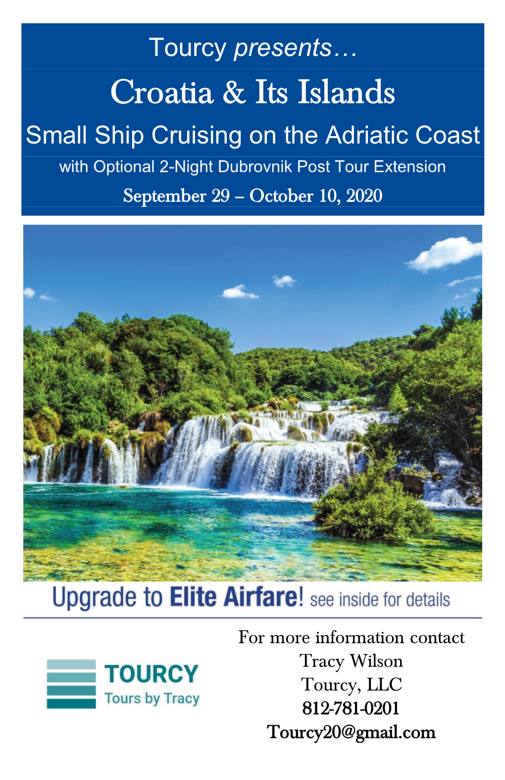 Tourcy Presents… Croatia & Its Islands Small Ship Cruising on the Adriatic Coast with Optional 2-Night Dubrovnik Post Tour Extension September 29 – October 10, 2020