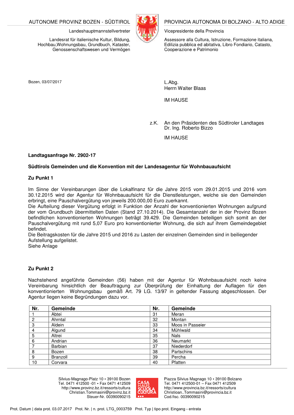 AUTONOME PROVINZ BOZEN - SÜDTIROL PROVINCIA AUTONOMA DI BOLZANO - ALTO ADIGE Landeshauptmannstellvertreter Vicepresidente Della Provincia