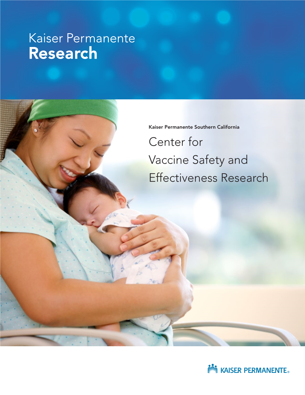 Center for Vaccine Safety and Effectiveness Research About the Center for Vaccine Safety and Effectiveness Research