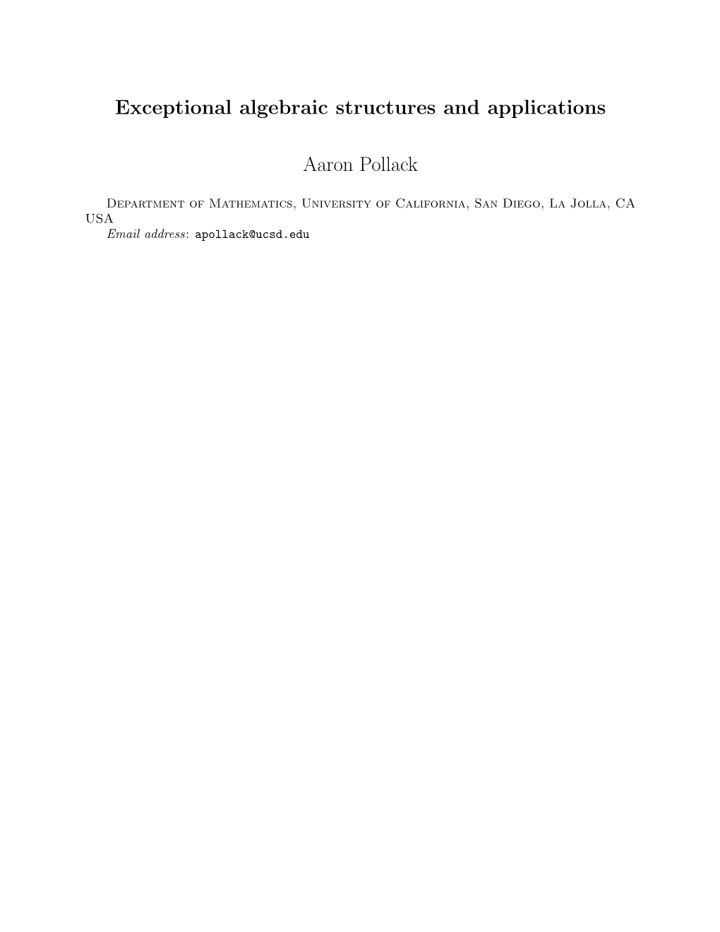 Exceptional Algebraic Structures and Applications Aaron Pollack