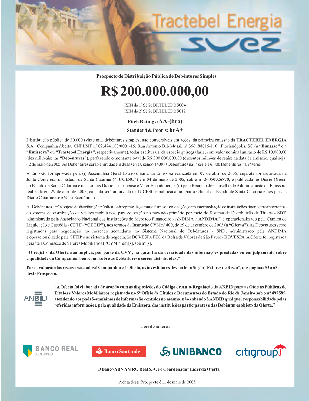 R$ 200.000.000,00 ISIN Da 1ª Série BRTBLEDBS004 ISIN Da 2ª Série BRTBLEDBS012