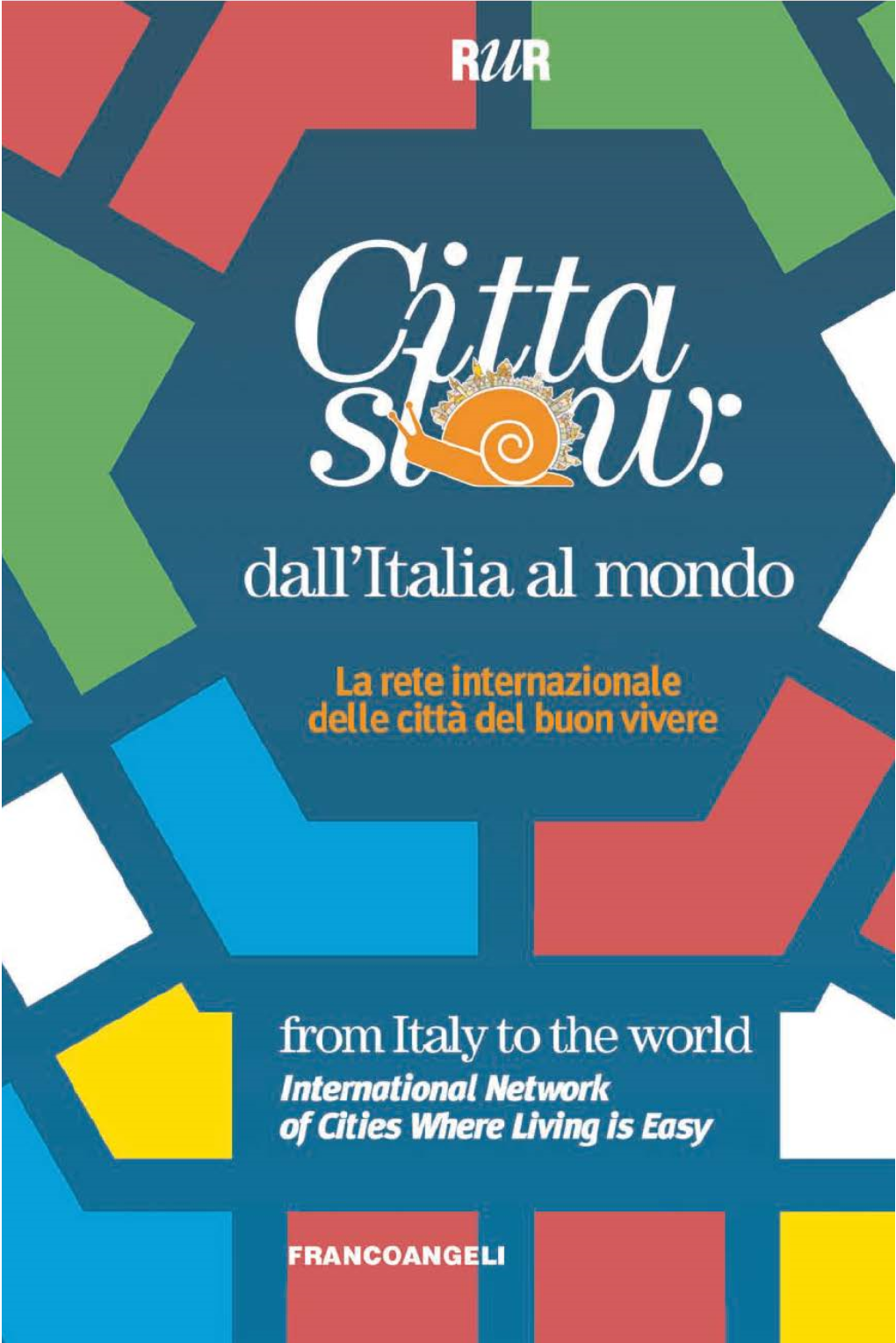 Cittaslow: Dall’Italia Al Mondo La Rete Internazionale Delle Città Del Buon Vivere