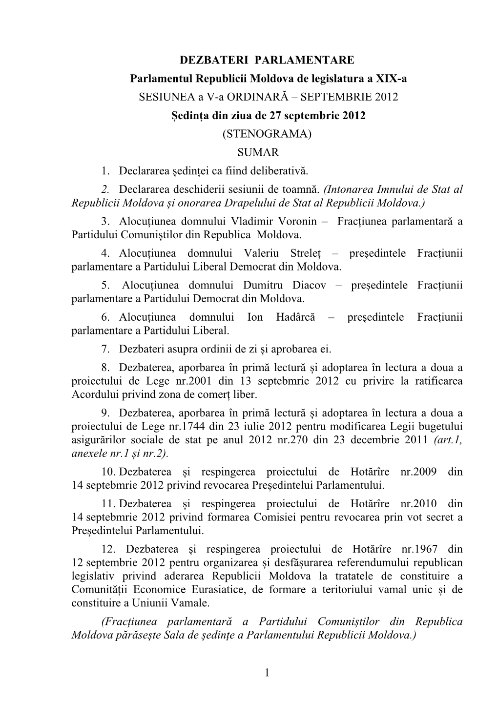 1 DEZBATERI PARLAMENTARE Parlamentul Republicii Moldova De