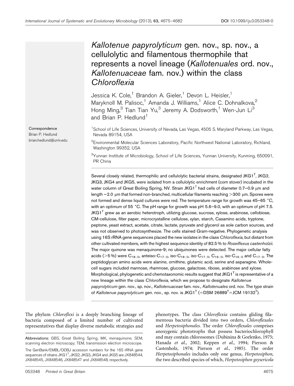Kallotenue Papyrolyticum Gen. Nov., Sp. Nov., a Cellulolytic and Filamentous Thermophile That Represents a Novel Lineage (Kallotenuales Ord