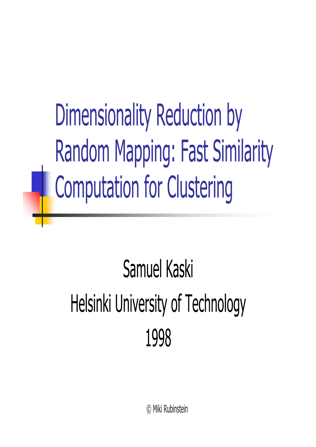 Dimensionality Reduction by Random Mapping: Fast Similarity Computation for Clustering