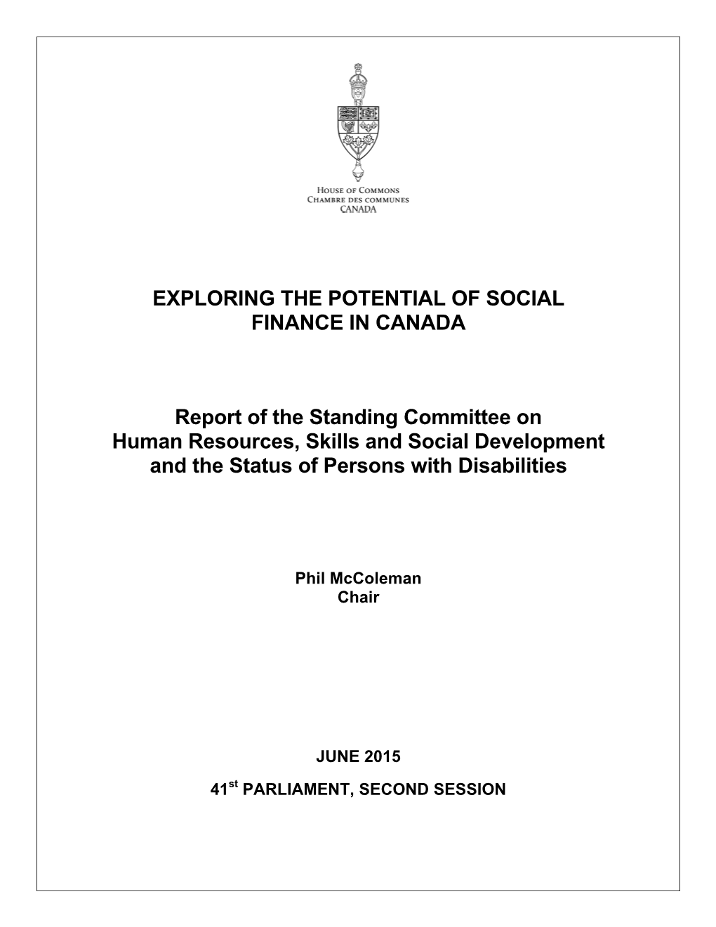 EXPLORING the POTENTIAL of SOCIAL FINANCE in CANADA Report of the Standing Committee on Human Resources, Skills and Social Devel