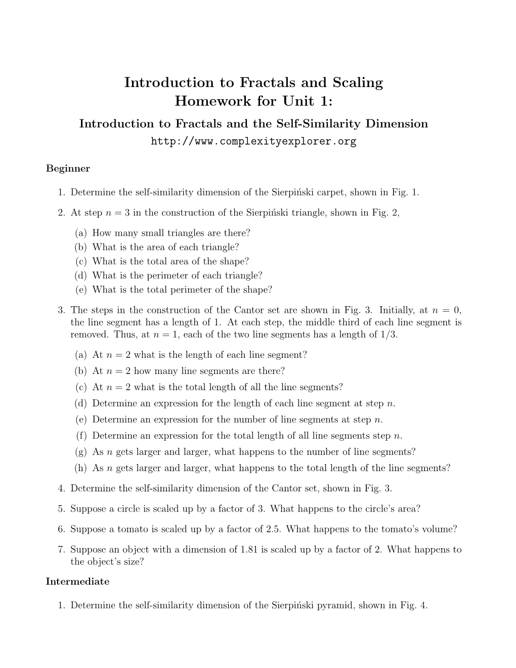 Introduction to Fractals and Scaling Homework for Unit 1: Introduction to Fractals and the Self-Similarity Dimension