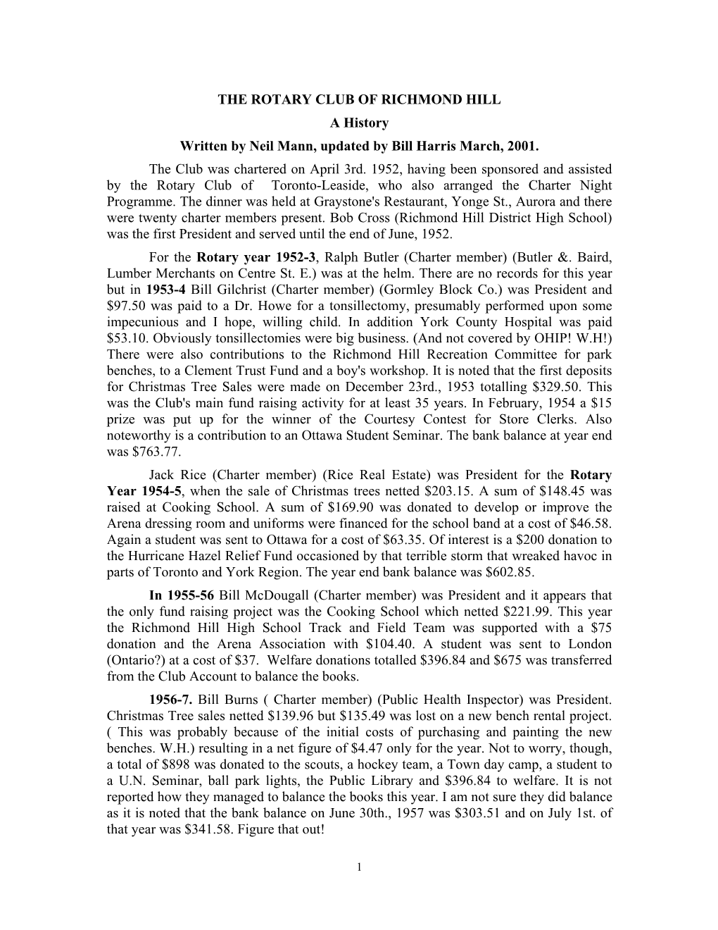 THE ROTARY CLUB of RICHMOND HILL a History Written by Neil Mann, Updated by Bill Harris March, 2001. the Club Was Chartered on April 3Rd