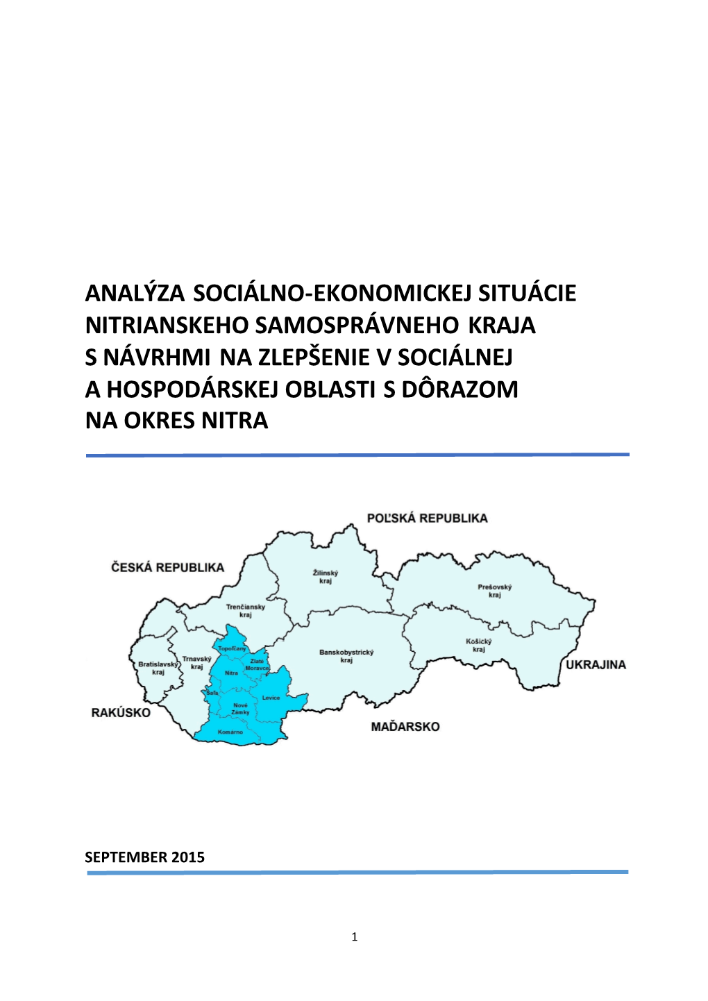 Analýza Sociálno-Ekonomickej Situácie Nitrianskeho Samosprávneho Kraja S Návrhmi Na Zlepšenie V Sociálnej a Hospodárskej Oblasti S Dôrazom Na Okres Nitra