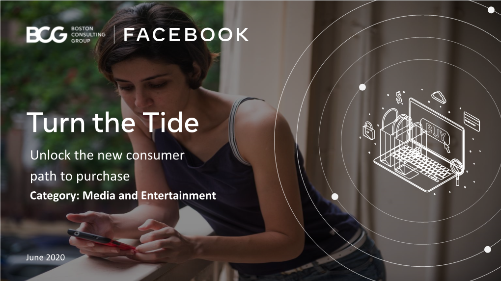 Turn the Tide Unlock the New Consumer Path to Purchase Category: Media and Entertainment