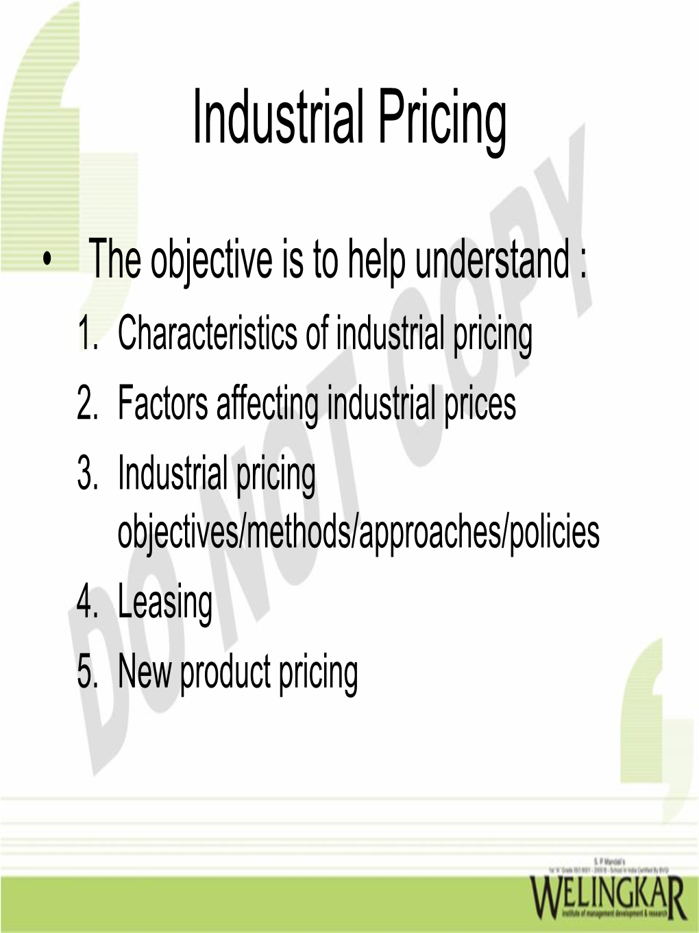 1. Characteristics of Industrial Pricing 2. Factors Affecting Industrial Prices 3