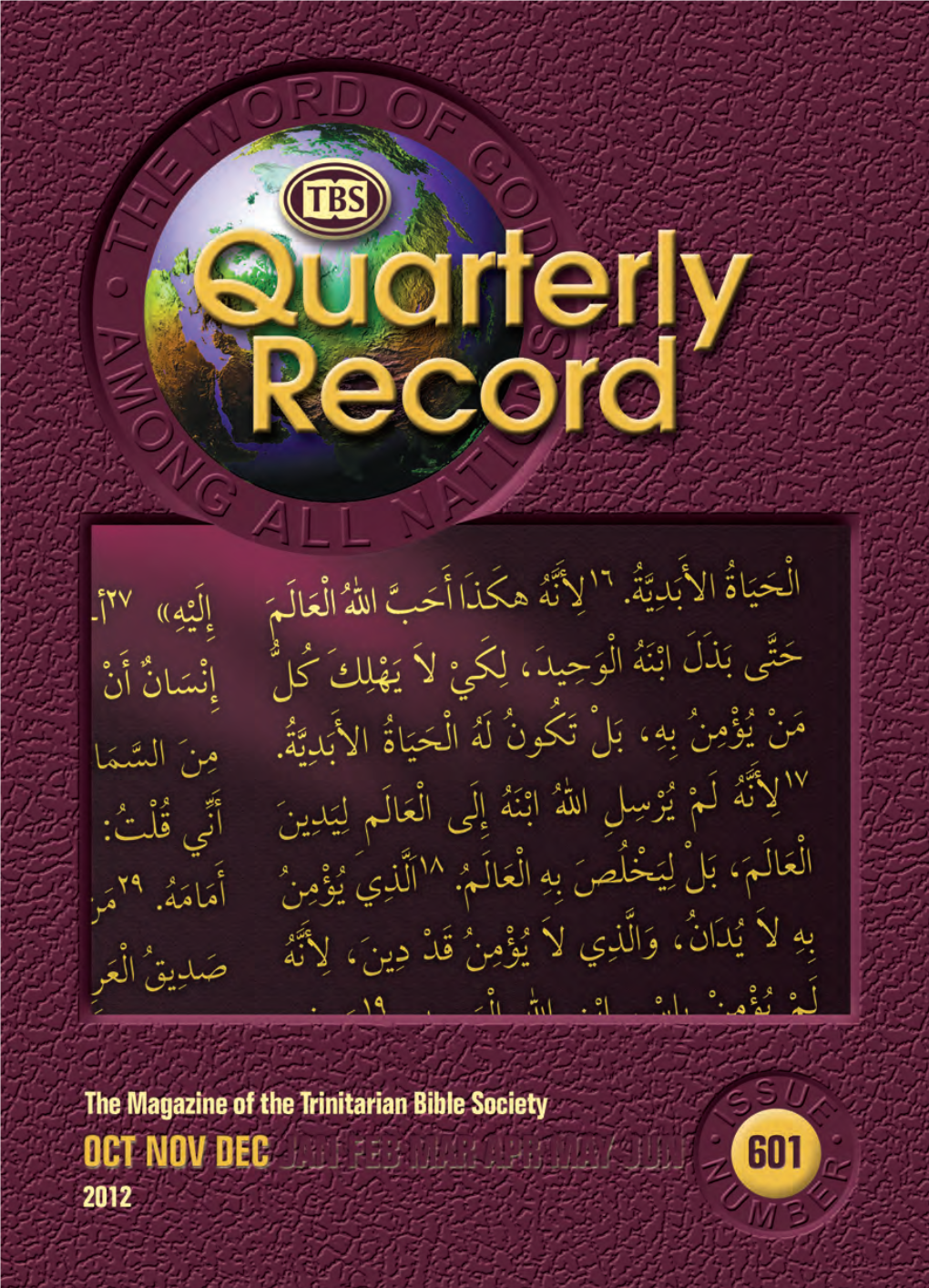 The TBS Arabic Bible Solely by Muslims, but by All Arabic Speak- for Many Years the Society Published Ers, Whether Followers of Islam Or Not