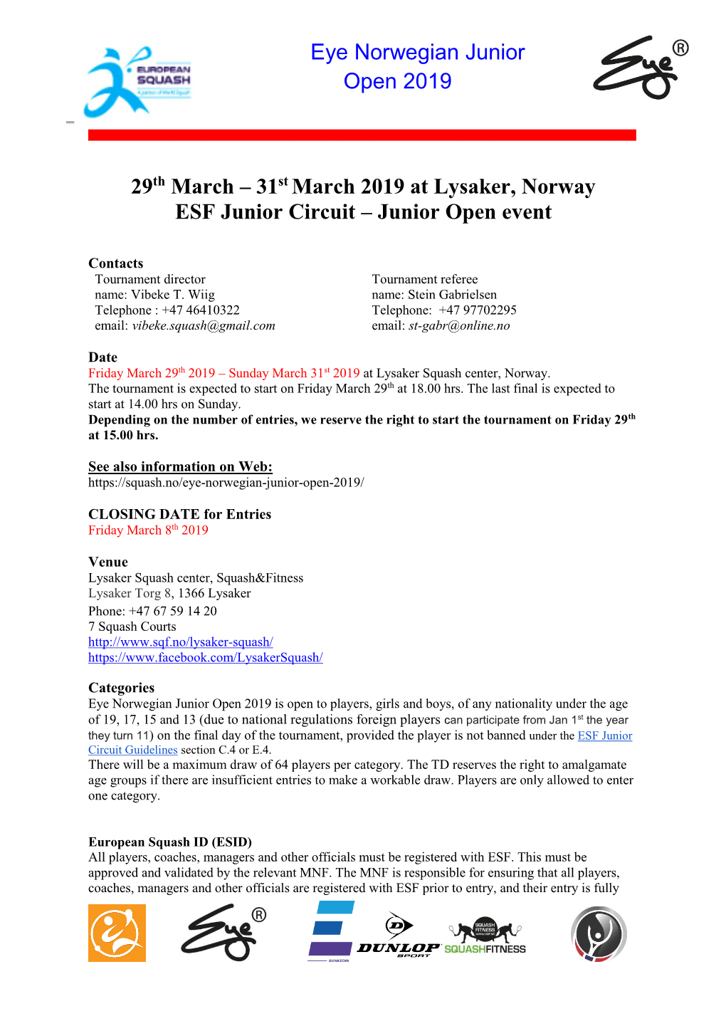 Eye Norwegian Junior Open 2019 29Th March – 31St March 2019 at Lysaker, Norway ESF Junior Circuit – Junior Open Event