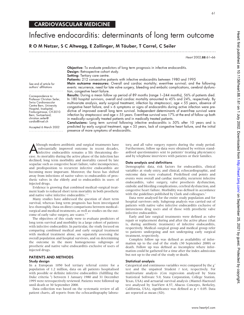 Infective Endocarditis: Determinants of Long Term Outcome R O M Netzer, S C Altwegg, E Zollinger, M Täuber, T Carrel, C Seiler