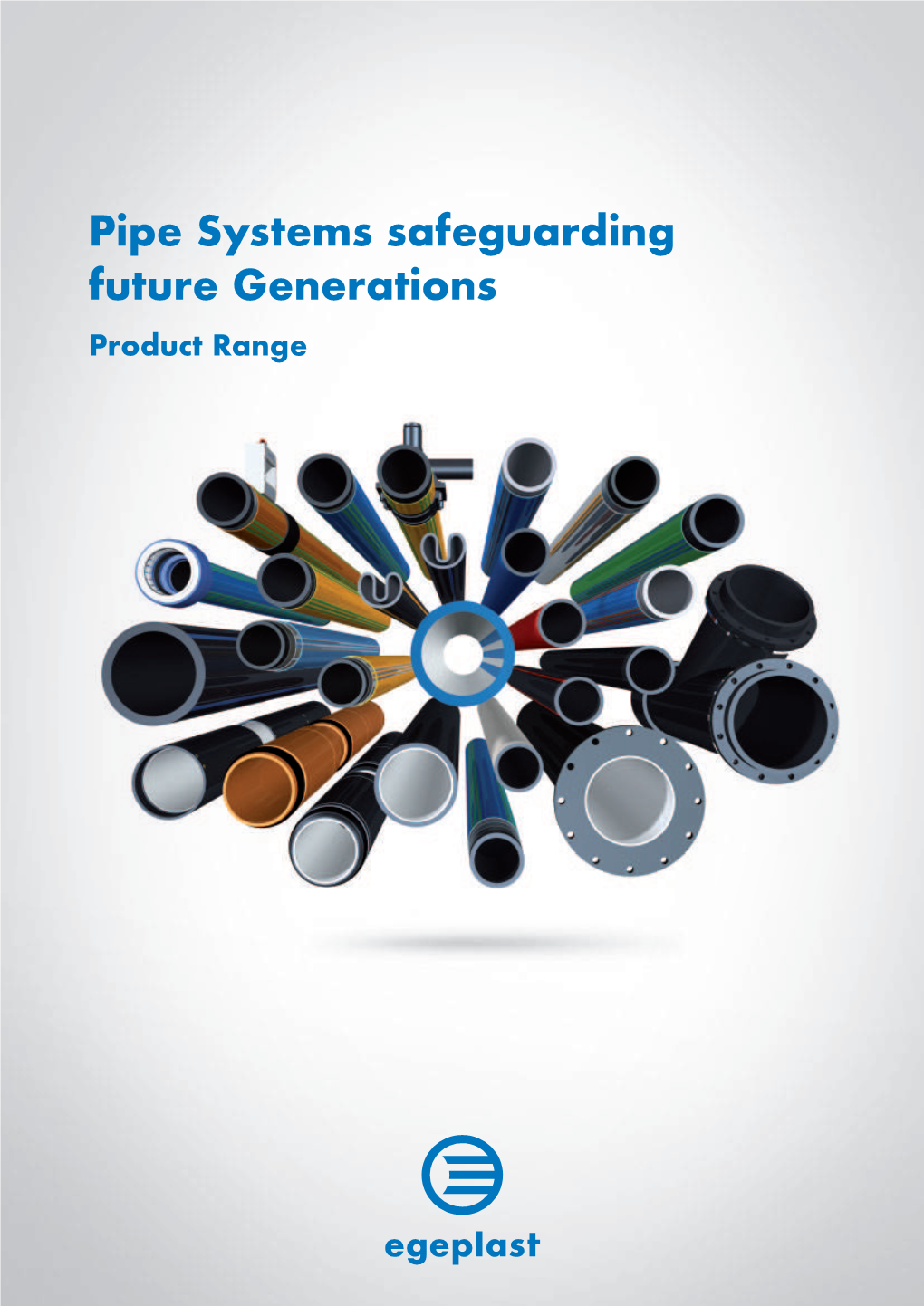 Pipe Systems Safeguarding Future Generations Product Range Egeplast – Pipe Systems Safeguarding Future Generations
