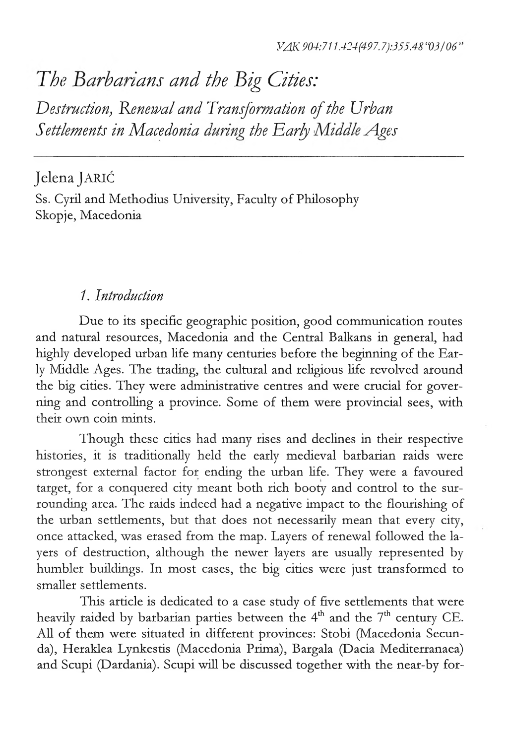 The Barhanans and the Big Cities: Destruction, Renewal and Transformation of the Urban Settlements in Macedonia Dun the Early