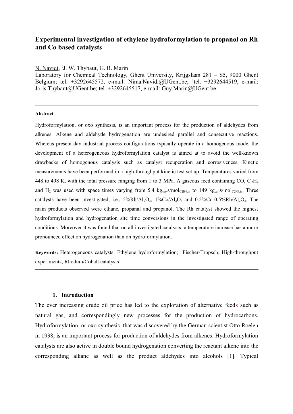 Experimental Investigation of Ethylene Hydroformylation to Propanol on Rh and Co Based Catalysts