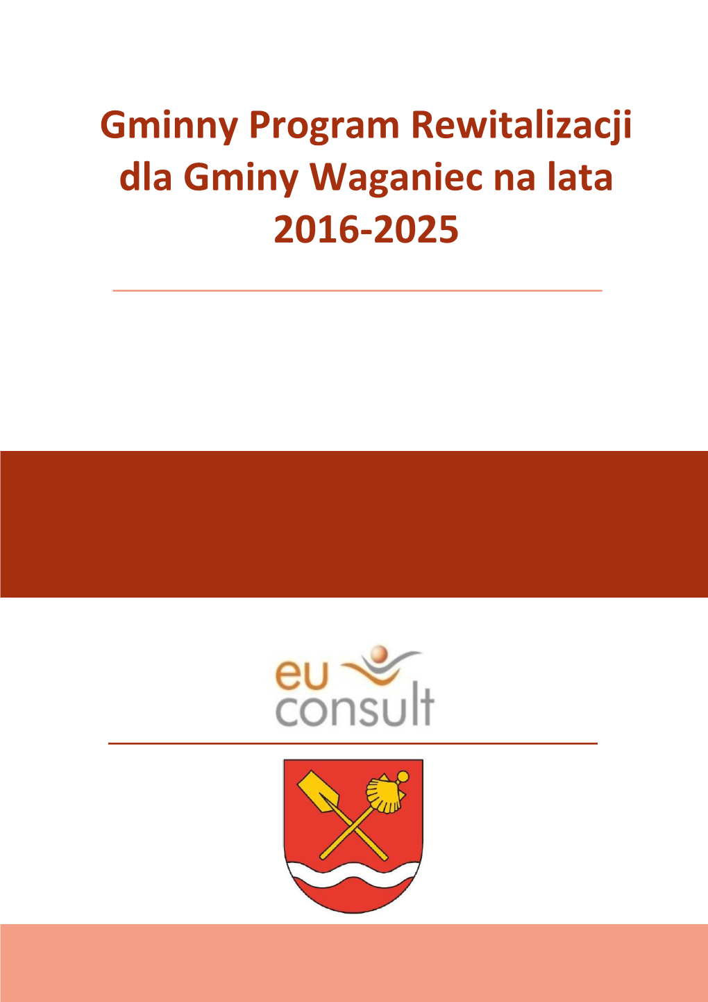 Gminny Program Rewitalizacji Dla Gminy Waganiec Na Lata 2016-2025