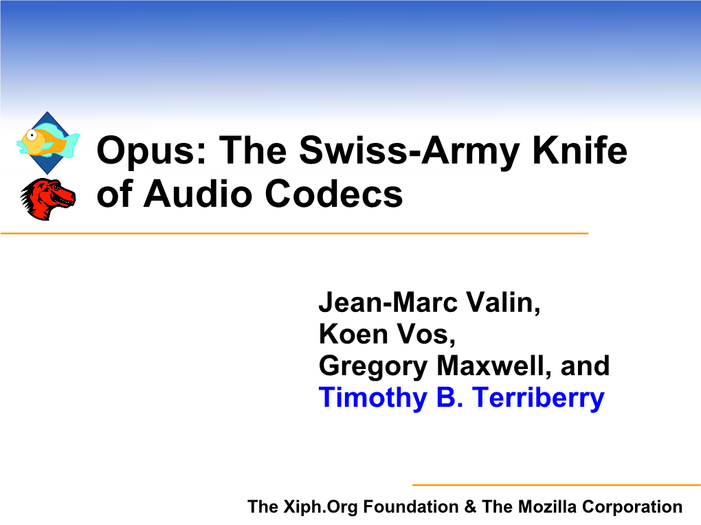 Opus: the Swiss-Army Knife of Audio Codecs