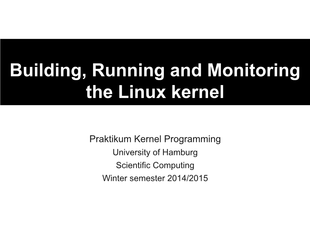 Building, Running and Monitoring the Linux Kernel