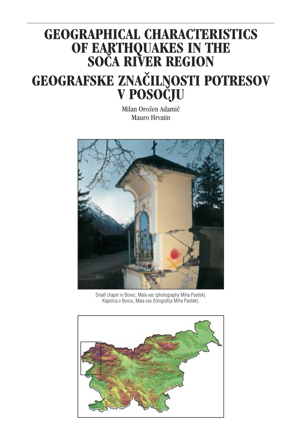 GEOGRAPHICAL CHARACTERISTICS of EARTHQUAKES in the SO^A RIVER REGION GEOGRAFSKE ZNA^ILNOSTI POTRESOV V POSO^JU Milan Oro`En Adami~ Mauro Hrvatin