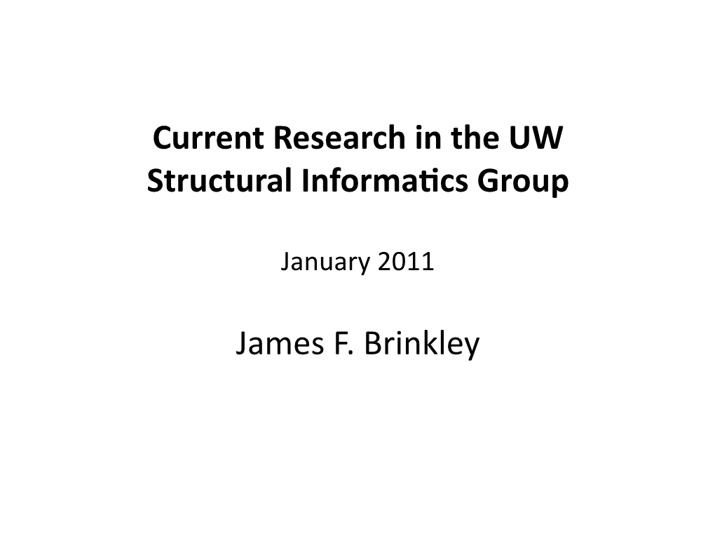 Current Research in the UW Structural Informa²cs Group James F. Brinkley