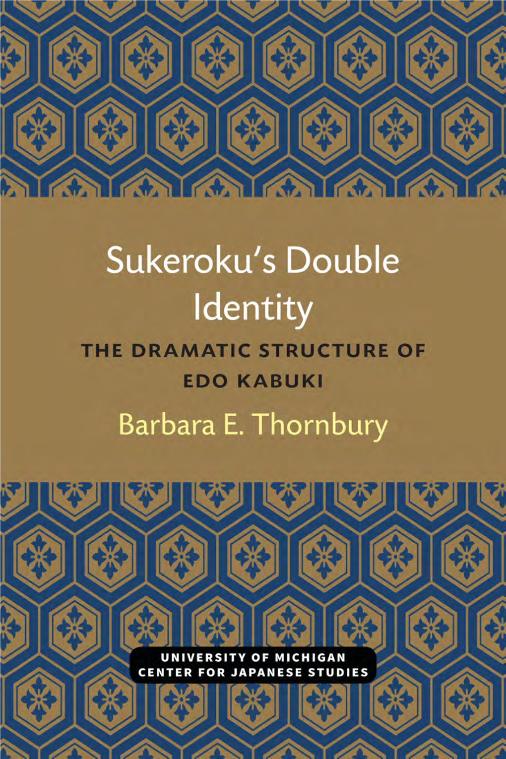 Sukeroku's Double Identity: the Dramatic Structure of Edo Kabuki