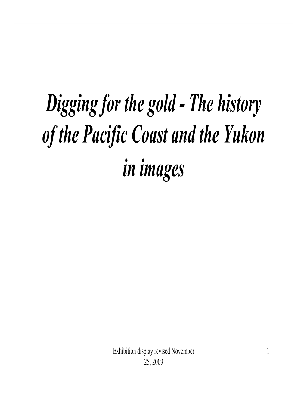 Digging for the Gold - the History of the Pacific Coast and the Yukon in Images