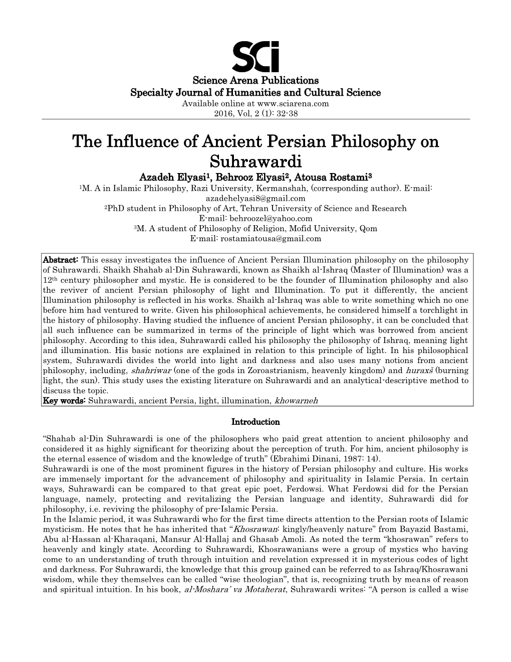 The Influence of Ancient Persian Philosophy on Suhrawardi Azadeh Elyasi1, Behrooz Elyasi2, Atousa Rostami3 1M