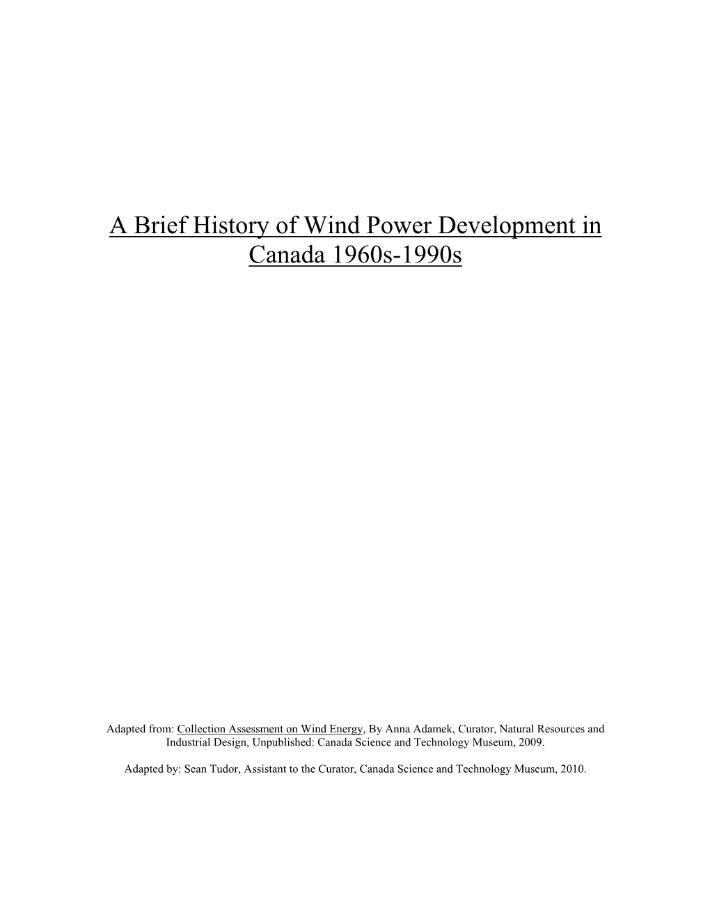 The Wind Power Has Been Harnessed for Centuries