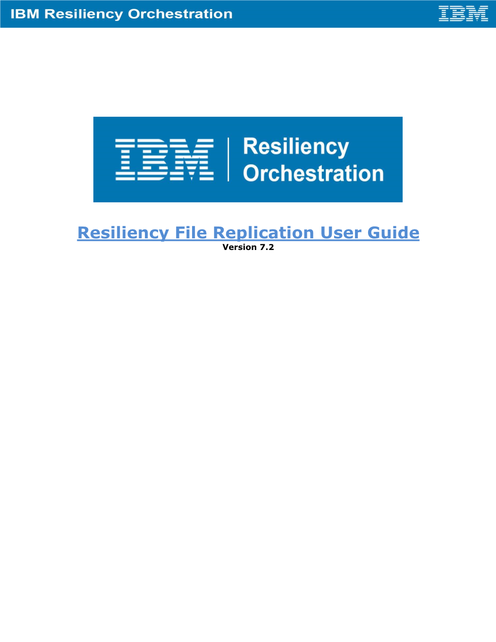 Resiliency File Replication User Guide Version 7.2