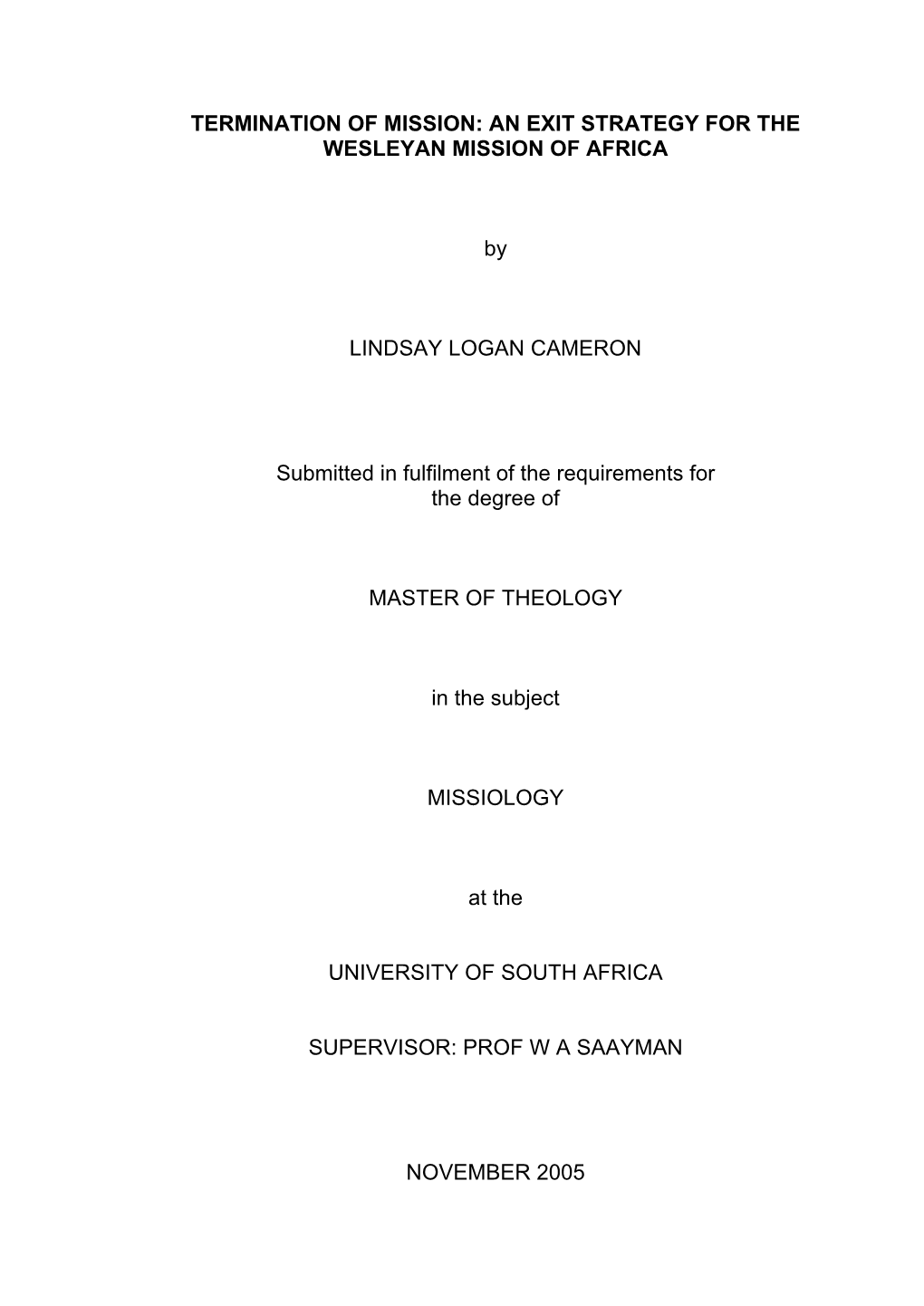 TERMINATION of MISSION: an EXIT STRATEGY for the WESLEYAN MISSION of AFRICA by LINDSAY LOGAN CAMERON Submitted in Fulfilment Of