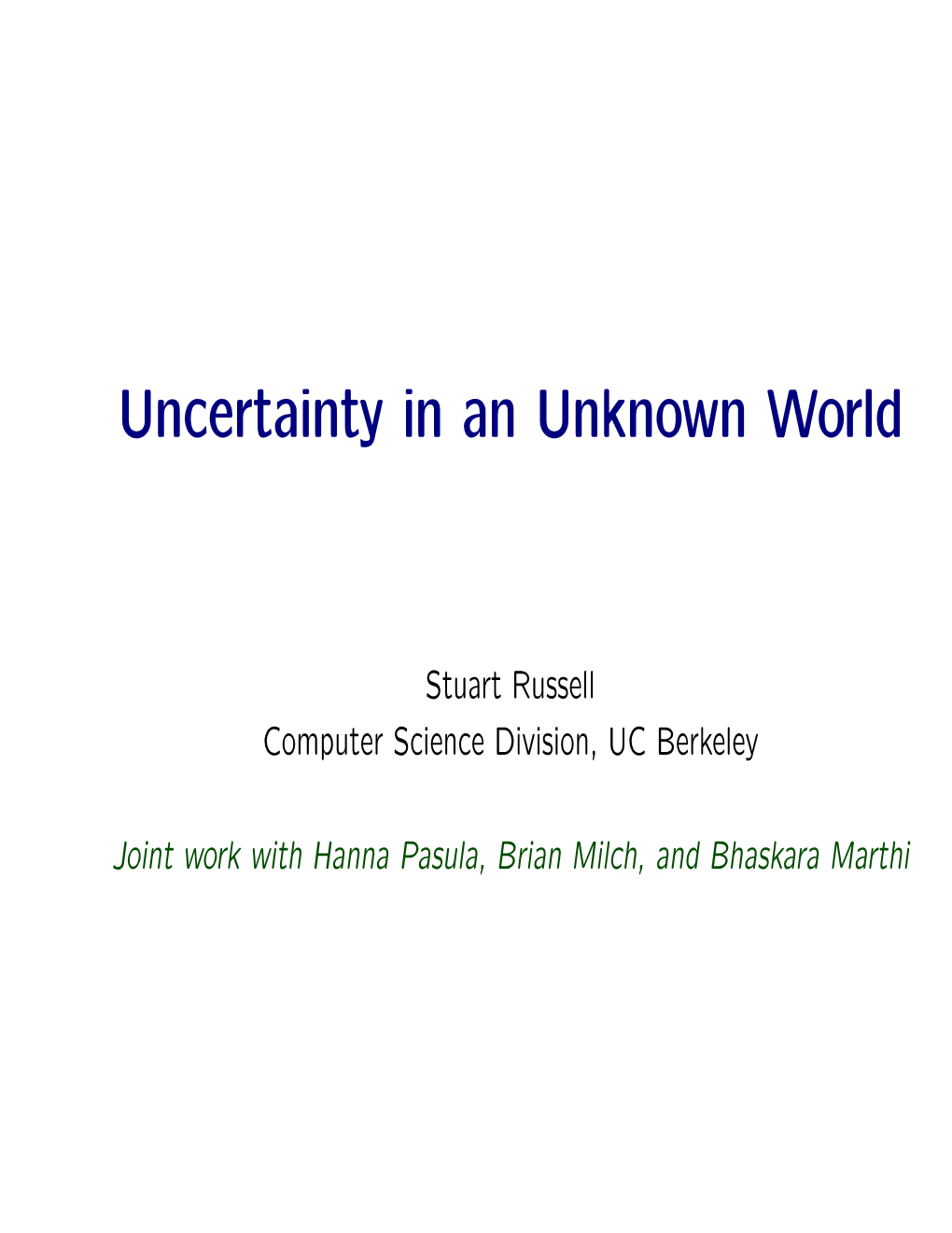Uncertainty in an Unknown World