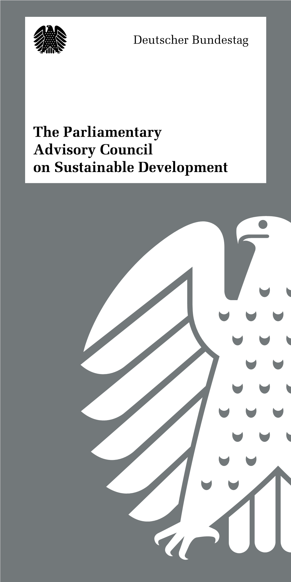 The Parliamentary Advisory Council on Sustainable Development 2 “When Taking Decisions Today, ­Policy-​Makers Must Focus on Sustainability