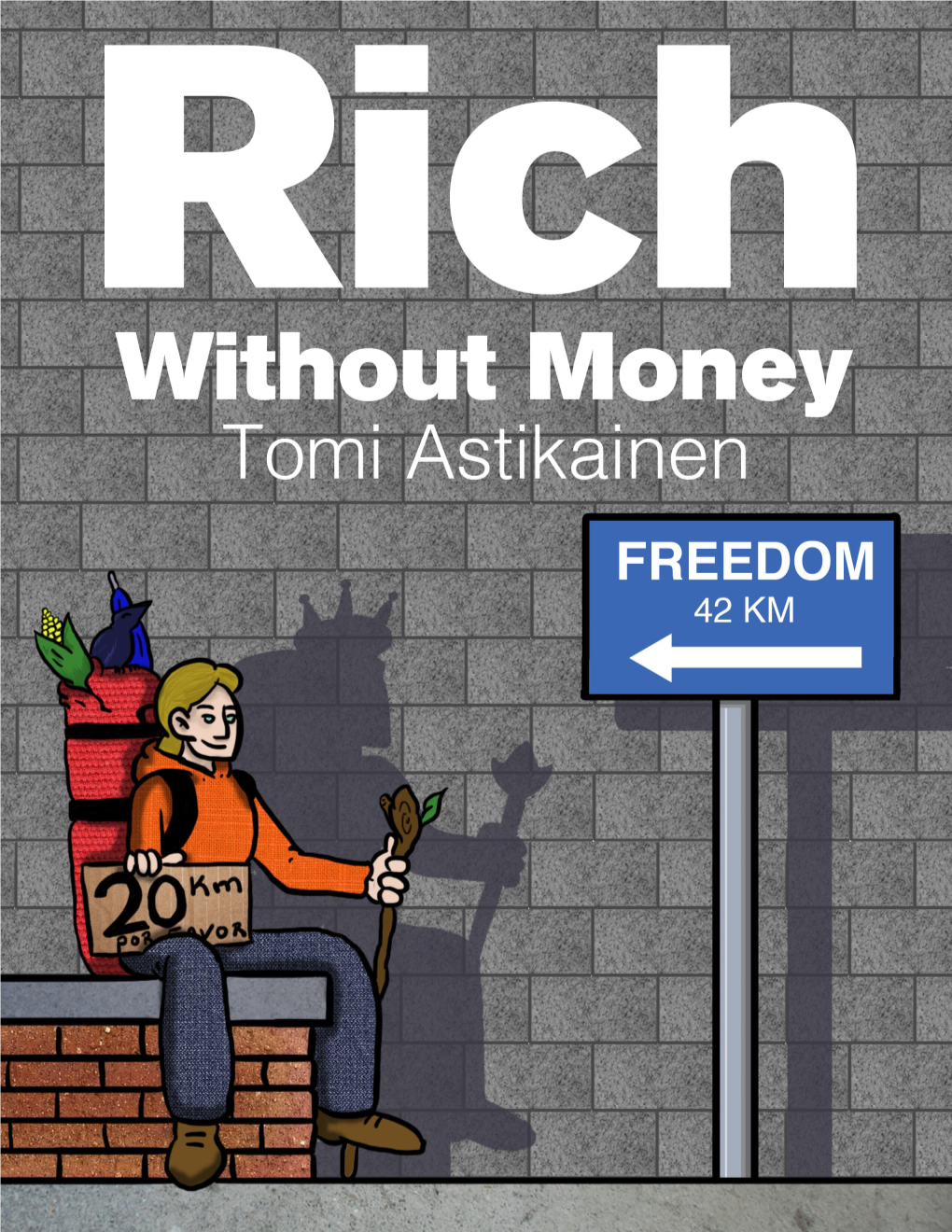 RICH WITHOUT MONEY © Tomi Astikainen 2016