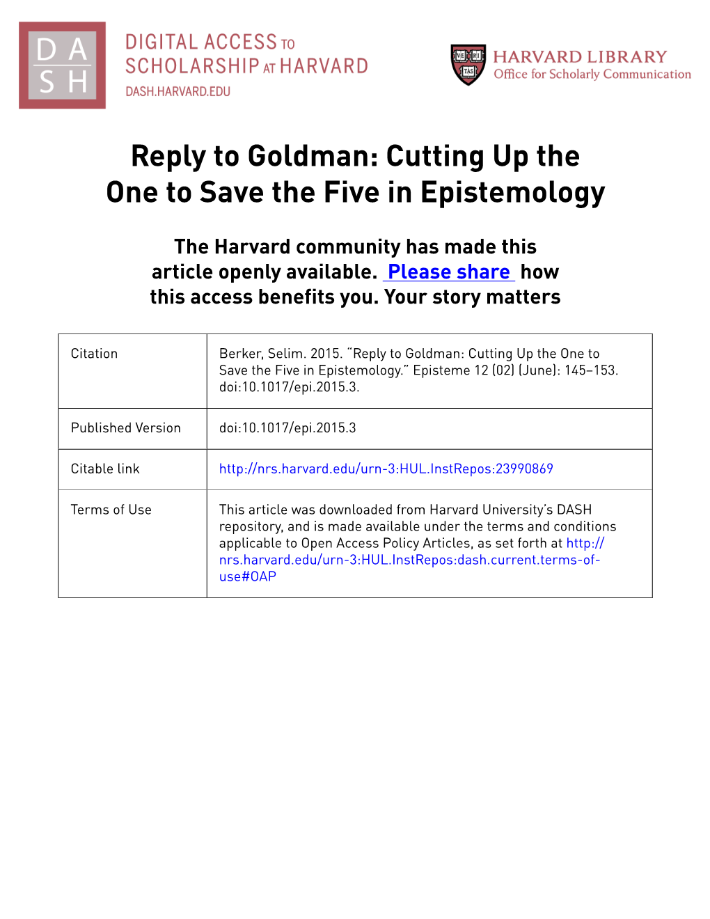 Reply to Goldman: Cutting up the One to Save the Five in Epistemology